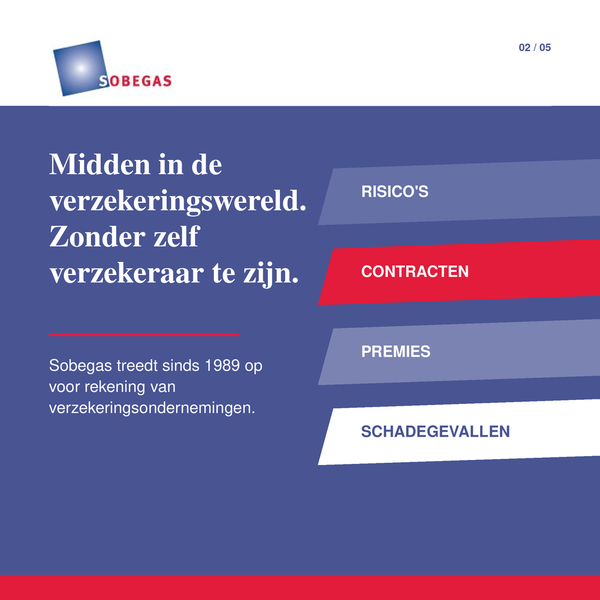 Sinds 1989 treedt Sobegas in België op als gevolmachtigde van verzekeringsondernemingen. De onderneming staat in voor risicoanalyse, contracten, premies en het beheer van schadegevallen.