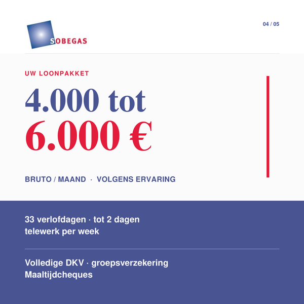 Sobegas biedt een indicatief brutomaandloon van € 4.000 tot € 6.000 volgens ervaring, 33 verlofdagen en tot twee dagen telewerk per week. Het pakket omvat ook een volledige DKV-dekking, groepsverzekering en maaltijdcheques.