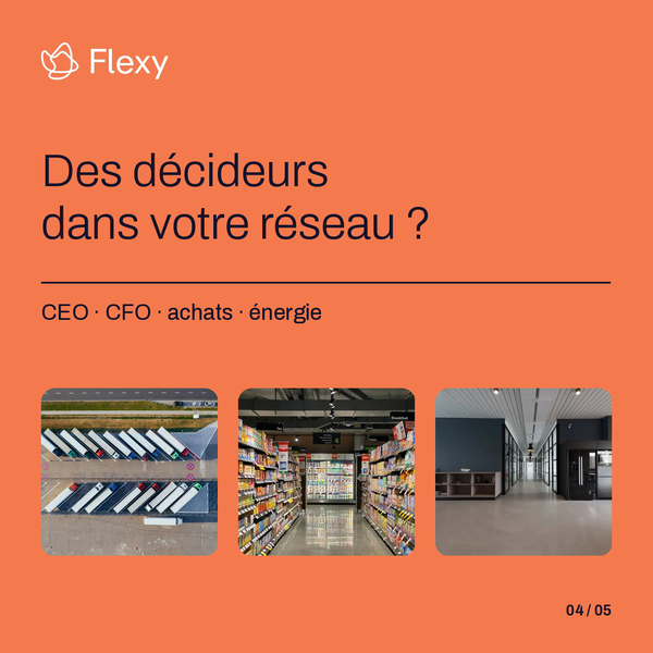 Sur fond orange, des photos d’industrie, de commerce et de bureaux illustrent les entreprises que Flexy peut accompagner. La question « Des décideurs dans votre réseau ? » s’adresse aux apporteurs en contact avec des CEO, CFO, responsables achats ou responsables énergie.